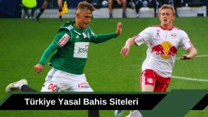 Türkiye Yasal Bahis Siteleri